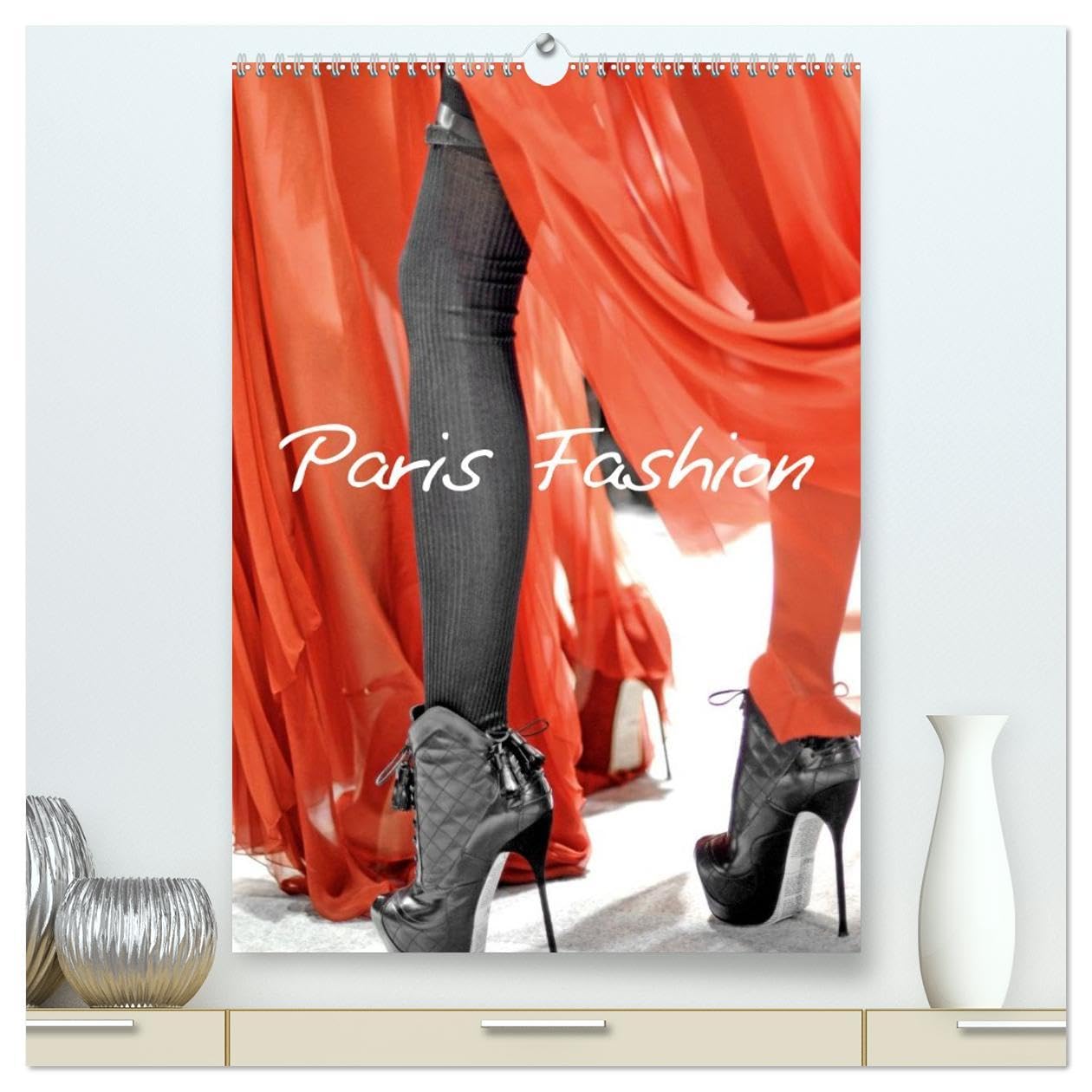 Paris Fashion (High Quality Premium Wall Calendar 2026 DIN A2 portrait),CALVENDO 12 Month Wall Calendar: Fashion week in Paris