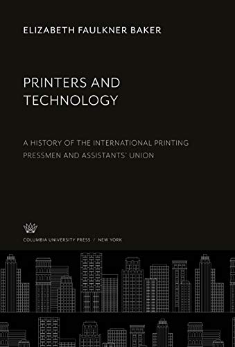 Printers and Technology: A History of the International Printing Pressmen and Assistants' Union