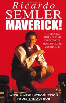 Maverick: The Success Story Behind the World's Most Unusual Workshop