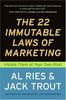 The 22 Immutable Laws of Marketing: Exposed and Explained by the World's Two: Violate Them at Your Own Risk