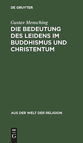 Die Bedeutung des Leidens im Buddhismus und Christentum (Aus der Welt der Religion, 1, Band 1)