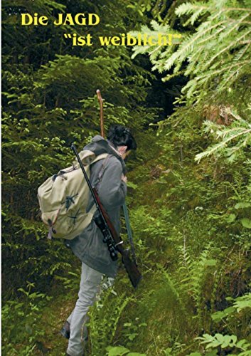 Die Jagd ist weiblich: Eine Jungjägerin erzählt aus ihrem Tagebuch, wie es dazu kam, daß sie Jägerin wurde und sie trotz allem den Bezug zur Natur aufrecht erhält. (Evelyn, die Kochtopfjägerin)