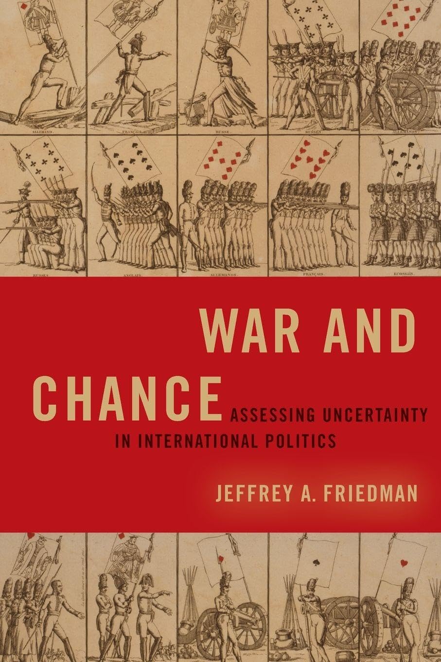 War and Chance: Assessing Uncertainty in International Politics (Bridging the Gap)