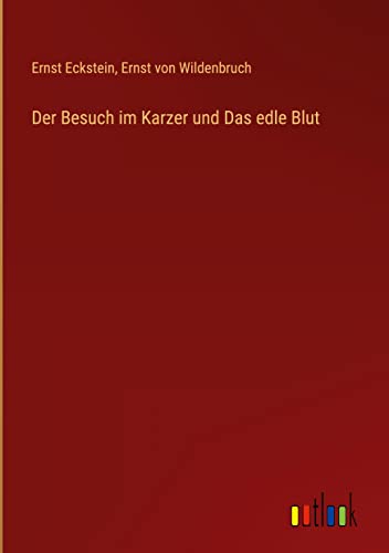 Der Besuch im Karzer und Das edle Blut