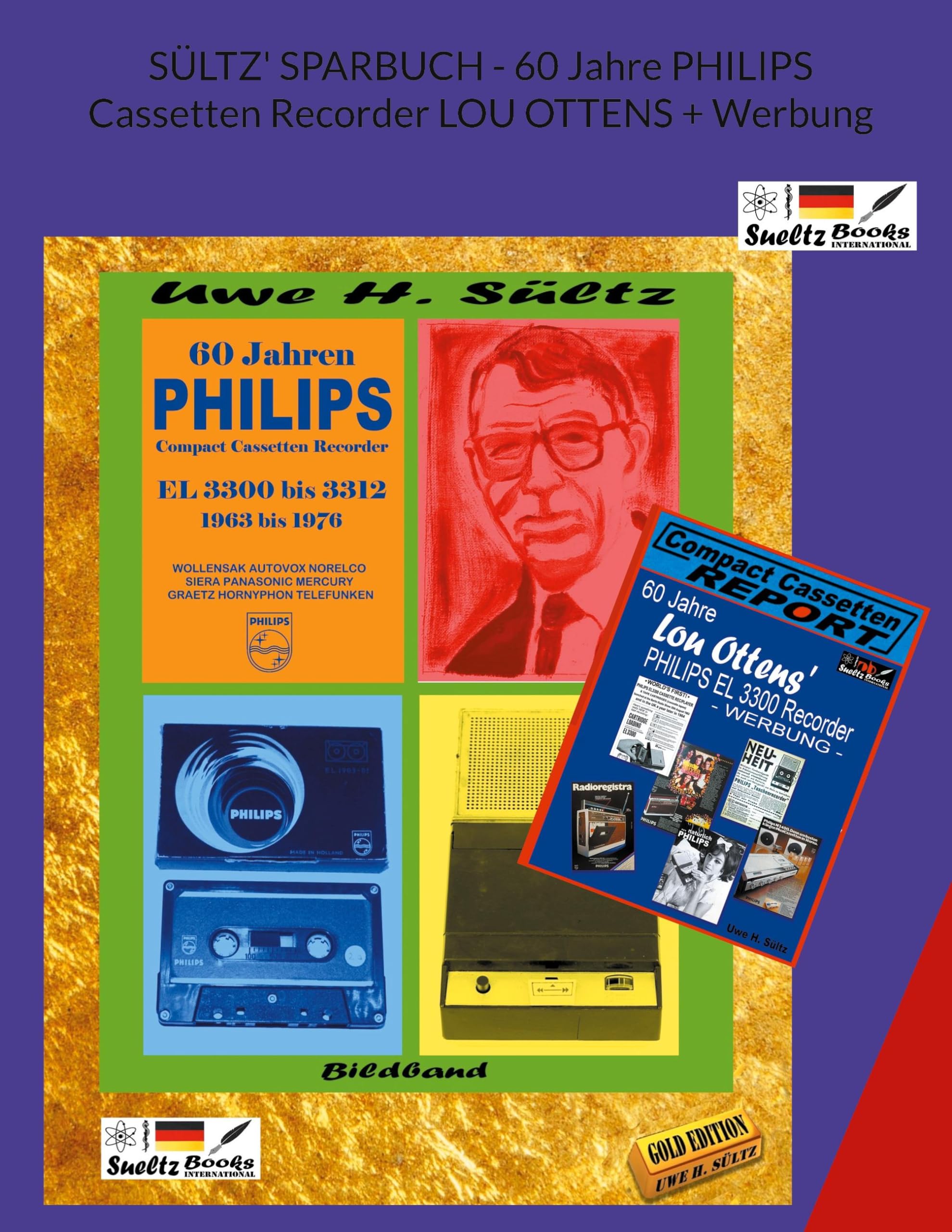 SÜLTZ' SPARBUCH - 60 Jahre PHILIPS Cassetten Recorder LOU OTTENS + Werbung: Günstige S/W-Ausgabe WELTWEIT