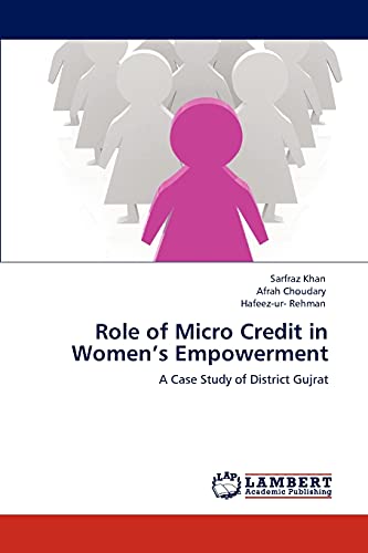 Role of Micro Credit in Women’s Empowerment: A Case Study of District Gujrat