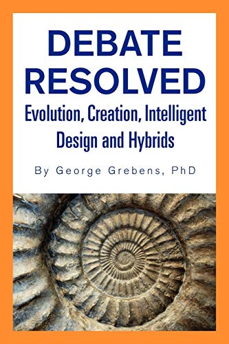 Debate Resolved: Evolution, Creation, Intelligent Design and Hybrids