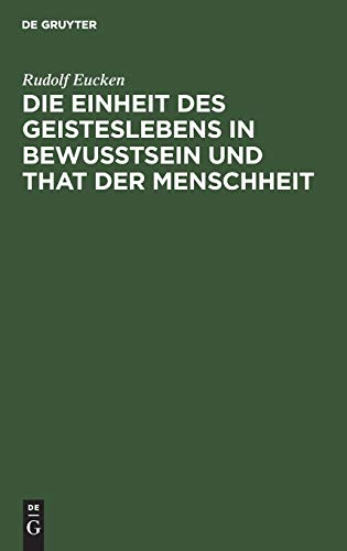 Die Einheit des Geisteslebens in Bewusstsein und That der Menschheit: Untersuchungen