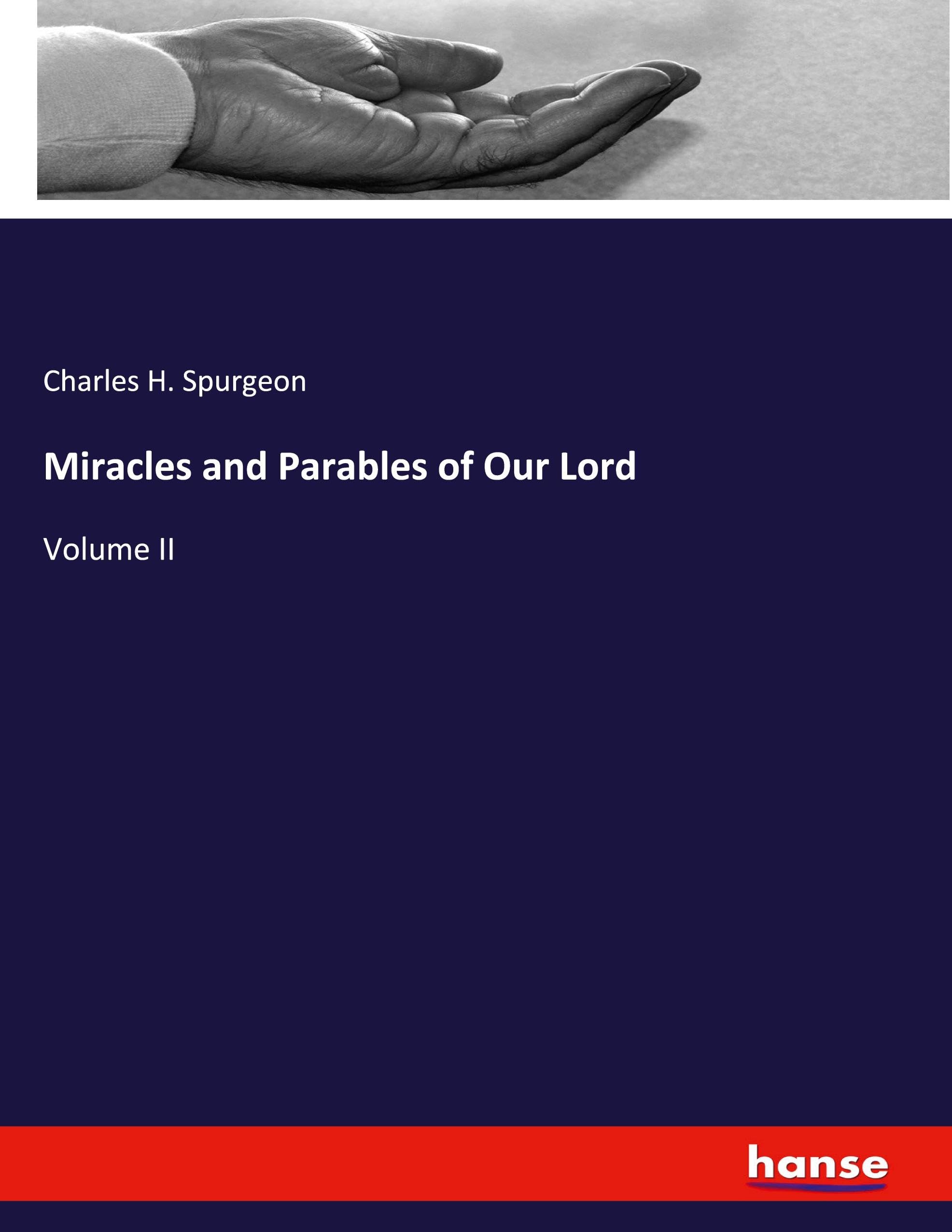 Miracles and Parables of Our Lord: Volume II