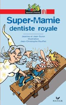 Super-Mamie et la forêt interdite. Super-Mamie, dentiste royale