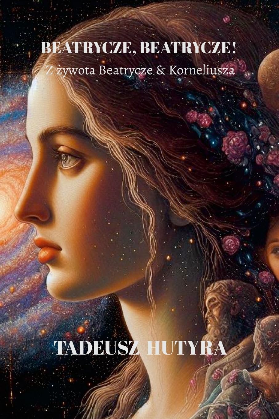 BEATRYCZE, BEATRYCZE!: Z żywota Beatrycze & Korneliusza: Z ¿ywota Beatrycze & Korneliusza