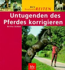 Untugenden des Pferdes korrigieren von Schön, Britta | Buch | Zustand sehr gut