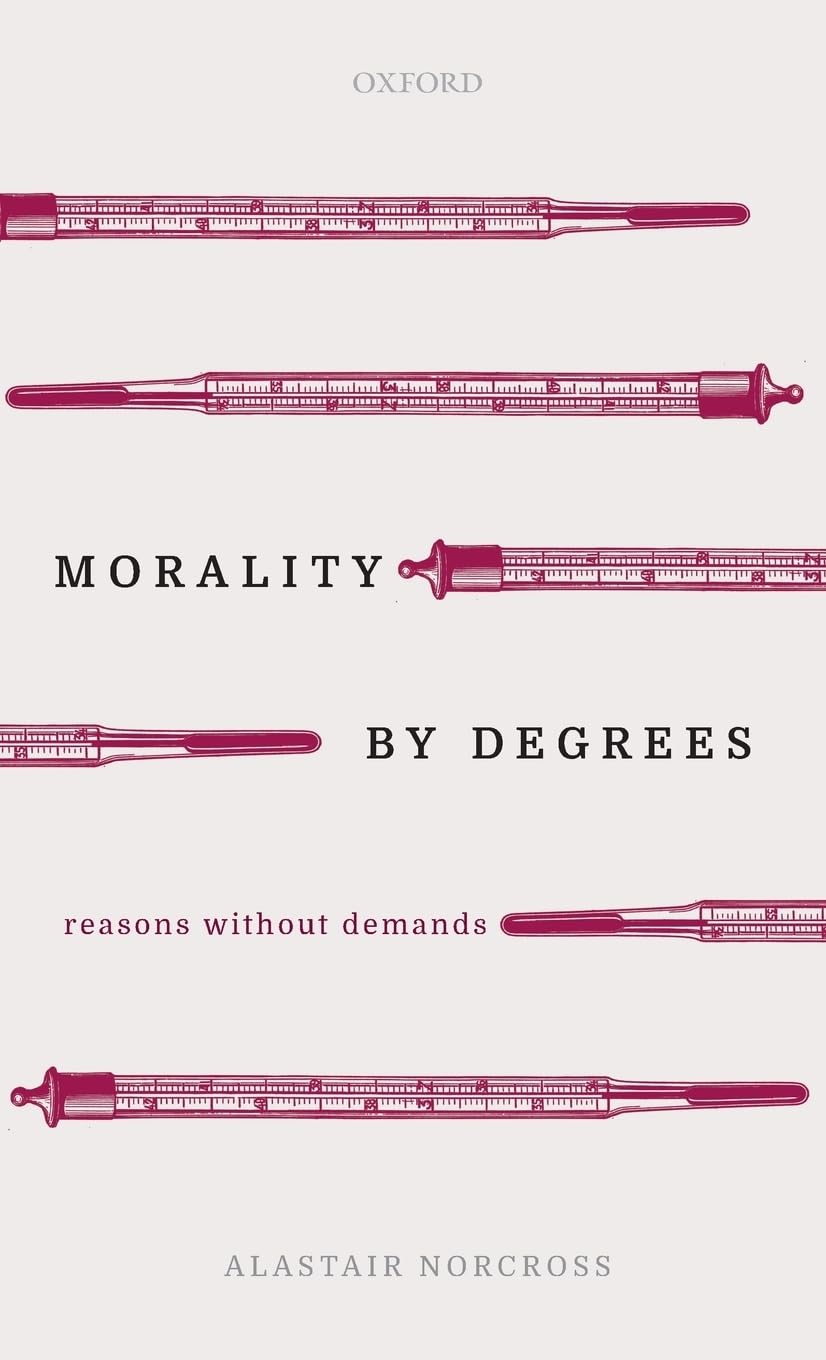 Morality by Degrees: Reasons Without Demands