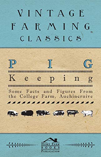 Pig Keeping - Some Facts and Figures from the College Farm, Auchincruive