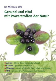 Gesund und vital mit Powerstoffen der Natur