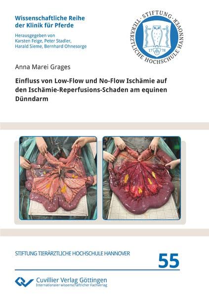Einfluss von Low-Flow und No-Flow Ischämie auf den Ischämie-Reperfusions-Schaden am equinen Dünndarm (Wissenschaftliche Reihe der Klinik für Pferde)