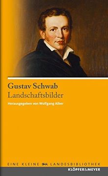 Gustav Schwab - Landschaftsbilder (Eine kleine Landesbibliothek)