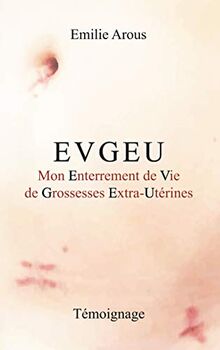 EVGEU : Mon Enterrement de Vie de Grossesses Extra-Utérines