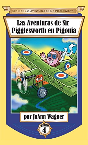 Las Aventuras de Sir Pigglesworth en Pigonia (Serie de las Aventuras de Sir Pigglesworth, Band 4)