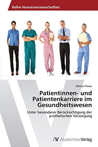 Patientinnen- und Patientenkarriere im Gesundheitswesen: Unter besonderer Berücksichtigung der prothetischen Versorgung