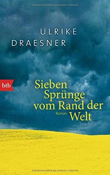 Sieben Sprünge vom Rand der Welt: Roman