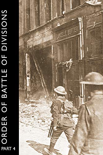 Order of Battle of Divisions, Part 4: The Army Council, Ghqs, Armies and Corps, Including Tank Corps.