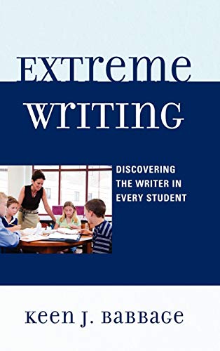 Extreme Writing: Discovering the Writer in Every Student