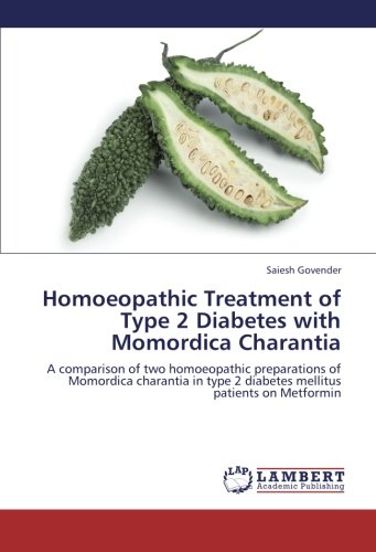 Homoeopathic Treatment of Type 2 Diabetes with Momordica Charantia: A comparison of two homoeopathic preparations of Momordica charantia in type 2 diabetes mellitus patients on Metformin