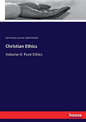 Christian Ethics: Volume II: Pure Ethics
