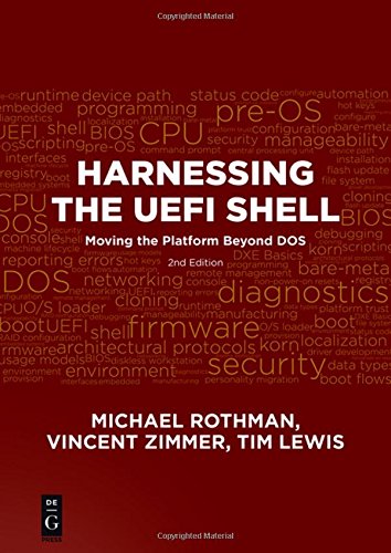 Harnessing the Uefi Shell: Moving The Platform Beyond Dos, Second Edition