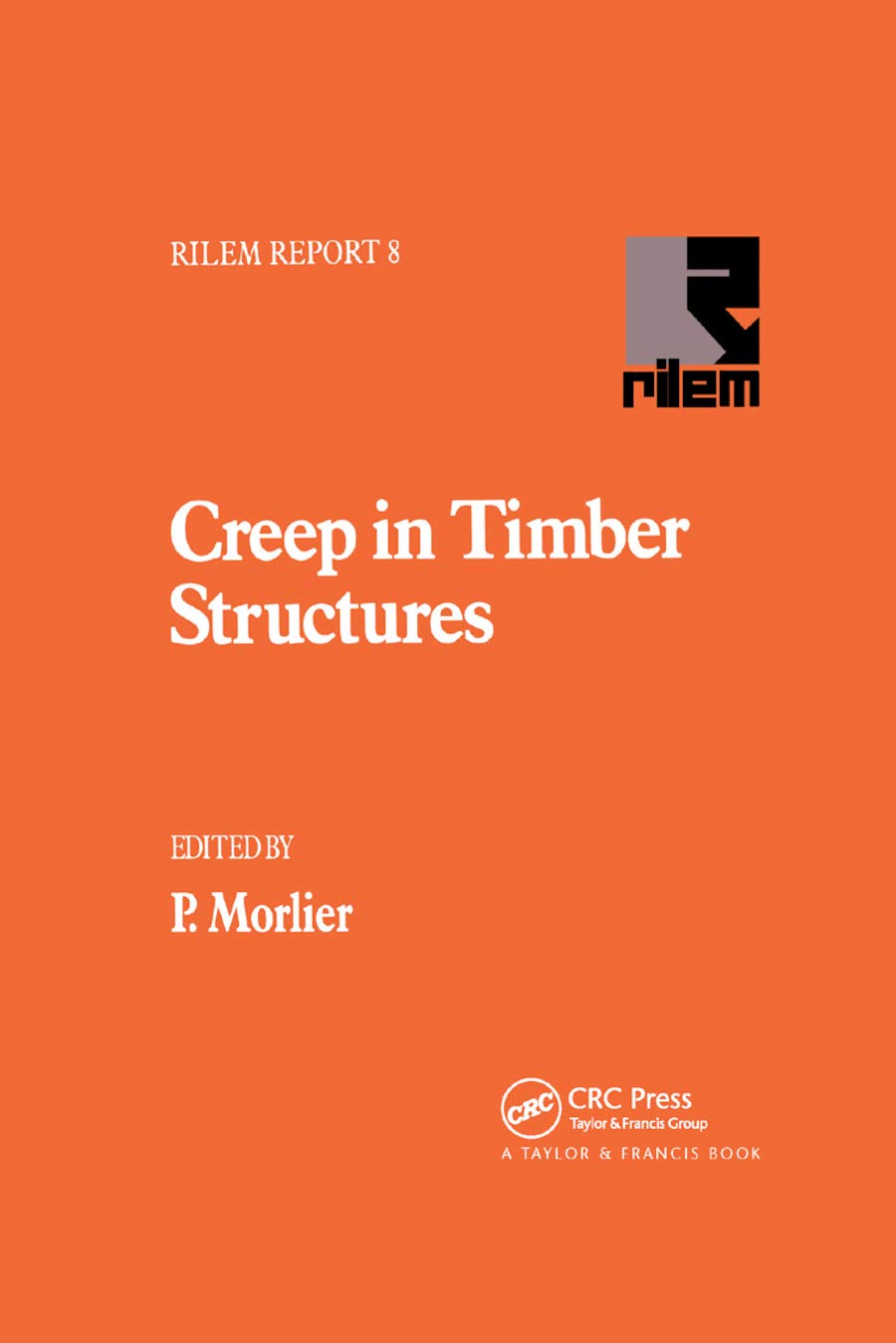 Creep in Timber Structures (Rilem Reports)