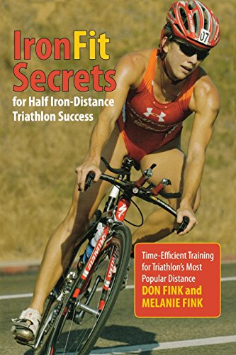 Don Fink Ironfit Secrets For Half Iron-Distance Triathlon Success, Time-Efficient Training For Triathlon's Most Popular Distance
