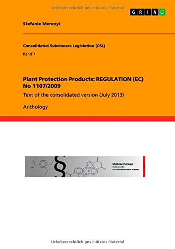 Plant Protection Products: REGULATION (EC) No 1107/2009: Text of the consolidated version (July 2013)