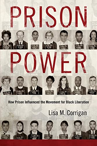 Prison Power: How Prison Influenced the Movement for Black Liberation (Race, Rhetoric, and Media)