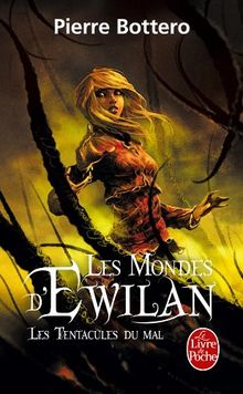 Les mondes d'Ewilan. Vol. 3. Les tentacules du mal