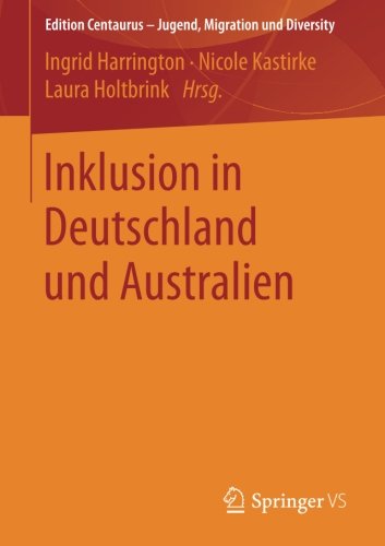 Inklusion in Deutschland und Australien (Edition Centaurus - Jugend, Migration und Diversity)