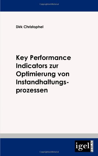 Key Performance Indicators zur Optimierung von Instandhaltungsprozessen
