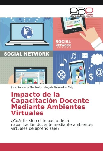 Impacto de la Capacitación Docente Mediante Ambientes Virtuales: ¿Cuál ha sido el impacto de la capacitación docente mediante ambientes virtuales de aprendizaje?