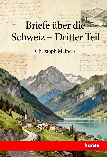 Briefe über die Schweiz: Dritter Theil