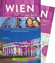 Reiseführer Wien - Zeit für das Beste, Highlights und Geheimtipps rund um Prater, Stephansdom, Zentralfriedhof und Hofburg. Ein Reiseführer 2018 mit Stadtplan und vielen Tipps zum Entdecken.