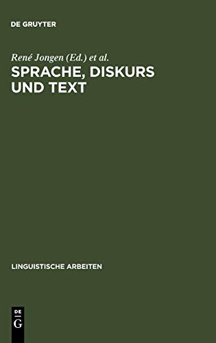Sprache, Diskurs und Text: Akten des 17. Linguistischen Kolloquiums : Brüssel 1982, Bd. 1 (Linguistische Arbeiten, 133, Band 133)