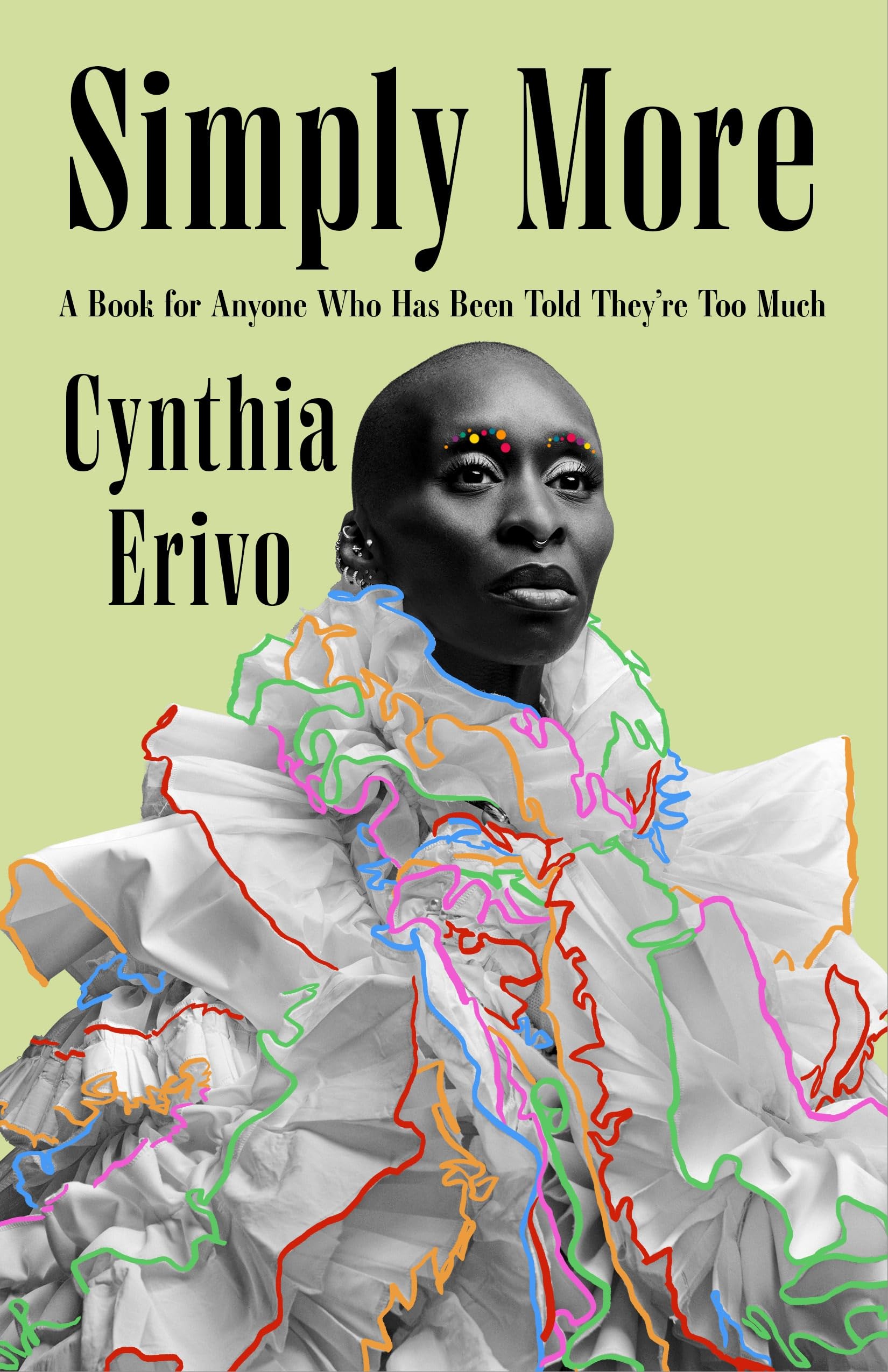 Simply More: A Book for Anyone Who Has Been Told They're Too Much, From the Star of Wicked