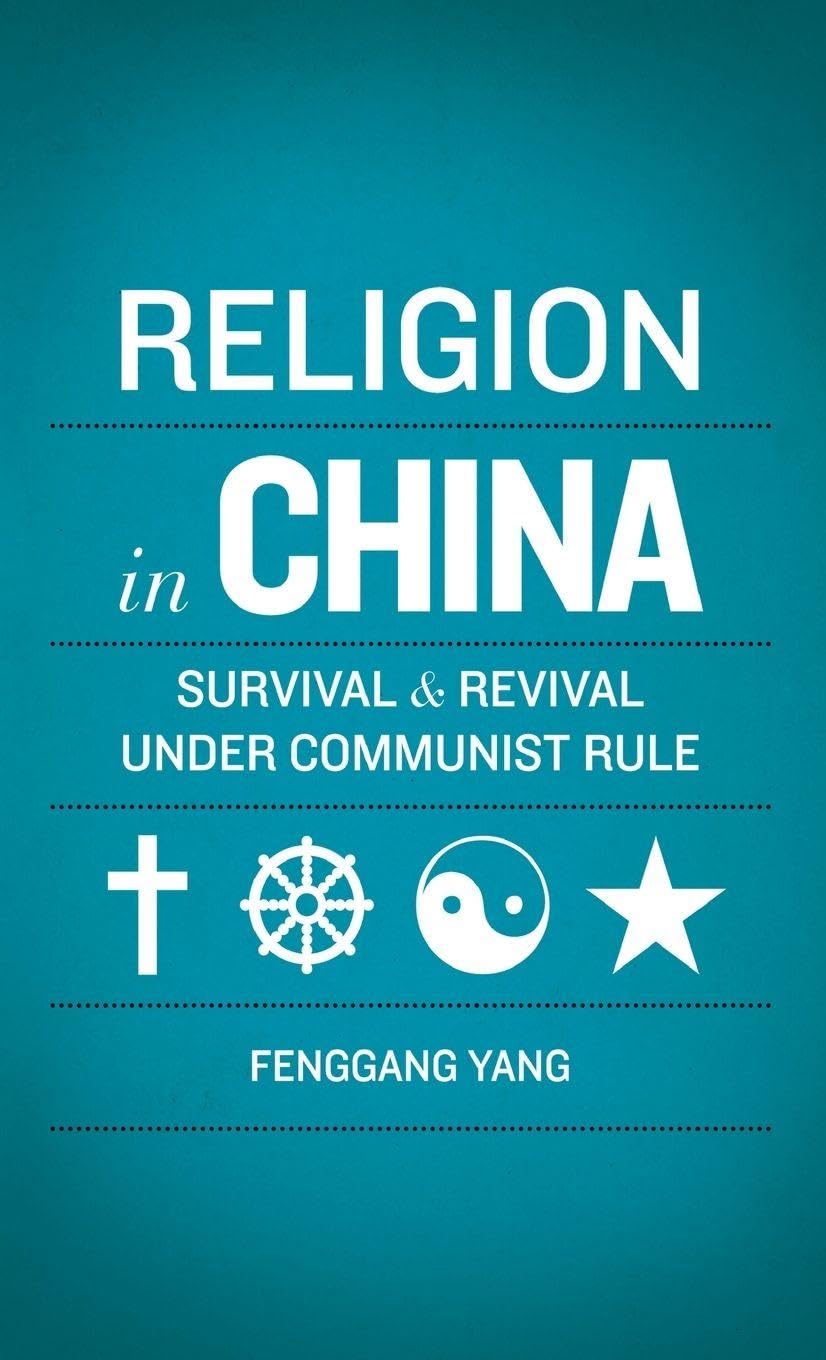 Religion in China: Survival and Revival Under Communist Rule