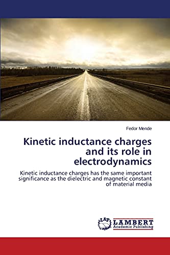 Kinetic inductance charges and its role in electrodynamics: Kinetic inductance charges has the same important significance as the dielectric and magnetic constant of material media