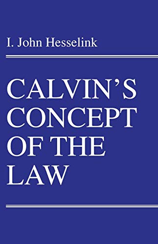 Calvin's Concept of the Law (Princeton Theological Monograph Series, Band 30)