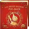 Das große goldene Pixi-Buch: Mit 40 Vorlesegeschichten