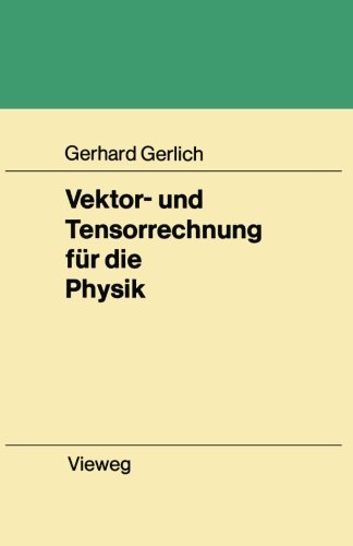 Vektor- und Tensorrechnung für die Physik.