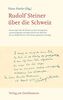 Rudolf Steiner über die Schweiz: Äusserungen über die Schweiz aus dem Vortragswerk Rudolf Steiners zusammengestellt