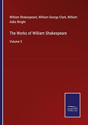 The Works of William Shakespeare: Volume 3