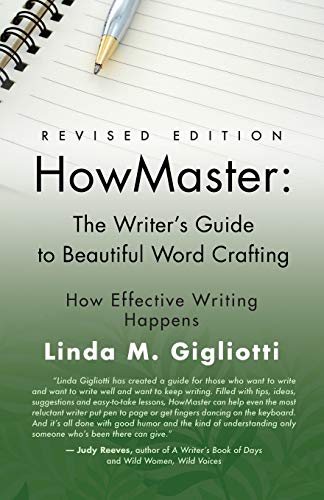 HOWMASTER: THE WRITER'S GUIDE TO BEAUTIFUL WORD CRAFTING - Revised Edition